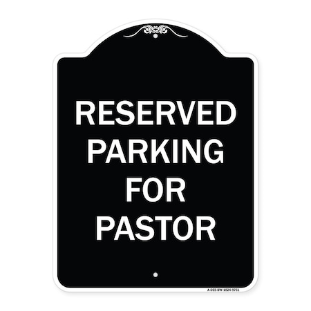Signmission Designer Series-Reserved Parking For Pastor Black & White, 24" x 18", BW-1824-9761 A-DES-BW-1824-9761